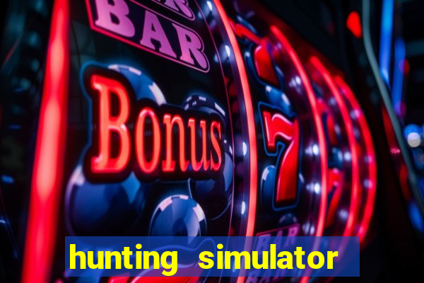 hunting simulator 4x4 dinheiro infinito download